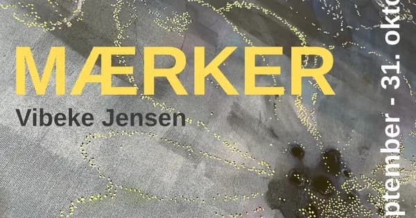 MÆRKER - særudstilling af Vibeke Jensen